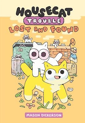 Housecat Trouble: Lost and Found - Mason Dickerson