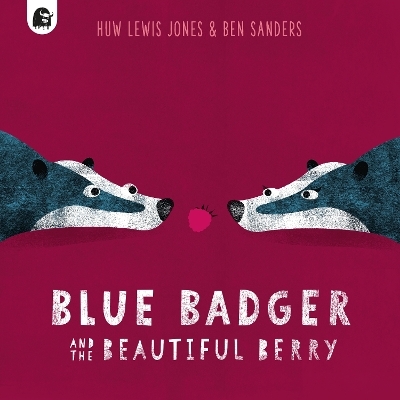 Blue Badger and the Beautiful Berry - Huw Lewis Jones