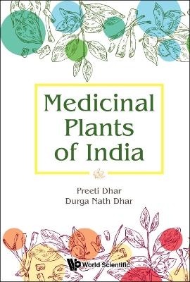 Medicinal Plants Of India - Preeti Dhar, Durga Nath Dhar