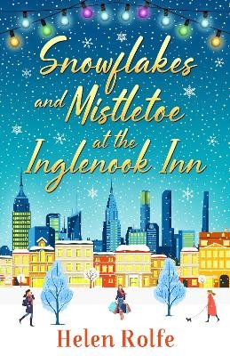 Snowflakes and Mistletoe at the Inglenook Inn - Helen Rolfe