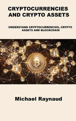 Cryptocurrencies and Crypto Assets - Michael Raynaud