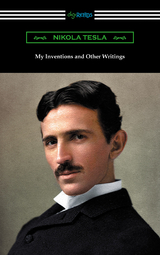 My Inventions and Other Writings -  Nikola Tesla