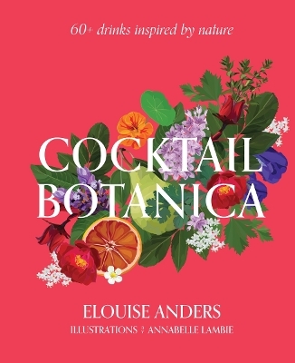 Cocktail Botanica - Elouise Anders