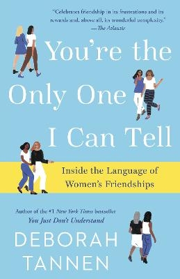 You're the Only One I Can Tell - Deborah Tannen