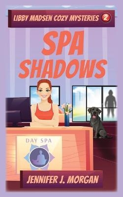 Spa Shadows - Jennifer J Morgan