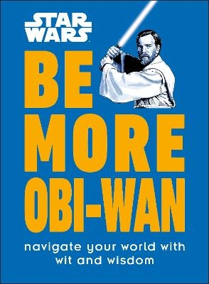 Star Wars Be More Obi-Wan - Kelly Knox