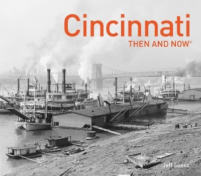 Cincinnati Then and Now® - Jeff Suess