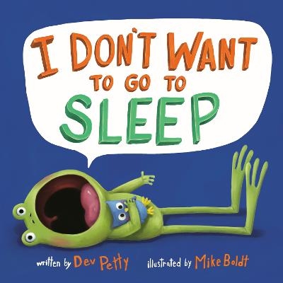 I Don't Want to Go to Sleep - Dev Petty, Mike Boldt