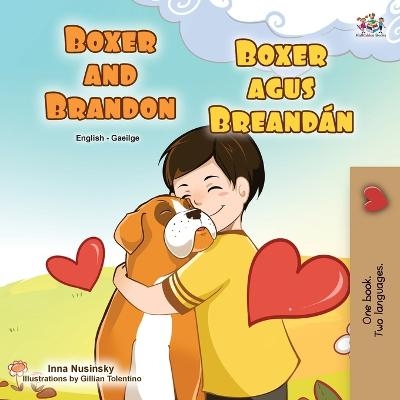 Boxer and Brandon (English Irish Bilingual Children's Book) - KidKiddos Books, Inna Nusinsky