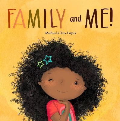 Family and Me! - Michaela Dias-Hayes