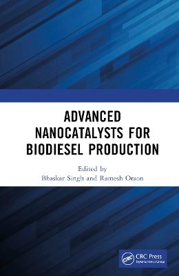 Advanced Nanocatalysts for Biodiesel Production - 
