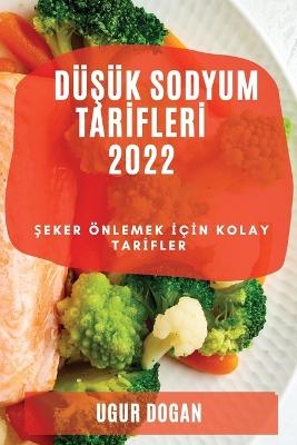 DüŞük Sodyum Tarİflerİ 2022 - Ugur Dogan