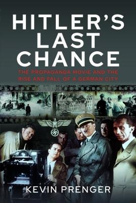 Hitler's Last Chance - Kevin Prenger