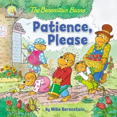 The Berenstain Bears Patience, Please - Mike Berenstain