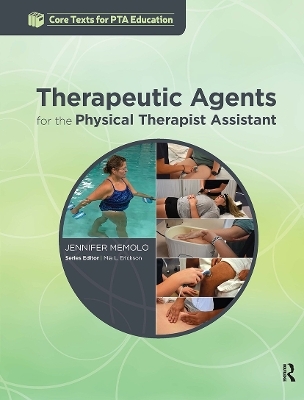 Therapeutic Agents for the Physical Therapist Assistant - Jennifer Memolo