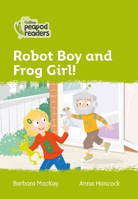 Robot Boy and Frog Girl! - Barbara Mackay
