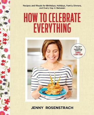 How to Celebrate Everything - Jenny Rosenstrach