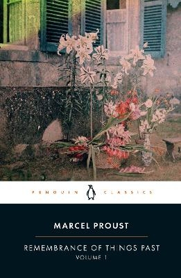 Remembrance of Things Past: Volume 1 - Marcel Proust