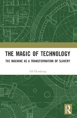 The Magic of Technology - Alf Hornborg
