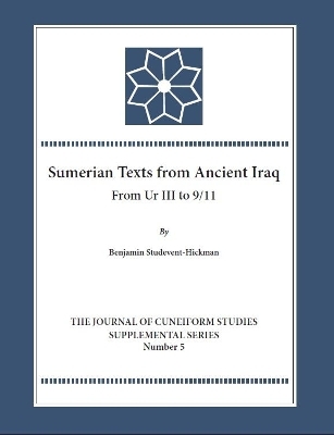 The Sumerian Texts from Ancient Iraq - Benjamin Studevent-Hickman