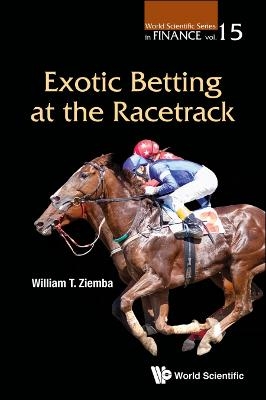 Exotic Betting At The Racetrack - William T Ziemba