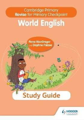 Cambridge Primary Revise for Primary Checkpoint World English Study Guide - Fiona Macgregor, Daphne Paizee