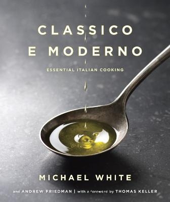 Classico e Moderno - Michael White, Andrew Friedman