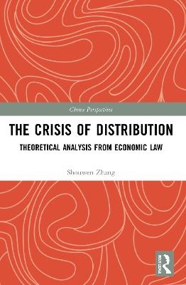 The Crisis of Distribution - Shouwen Zhang
