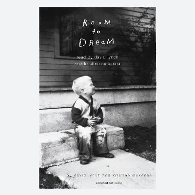 Room to Dream - David Lynch, Kristine McKenna