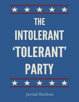 Intolerant, 'Tolerant' Party -  Shelton Jarrad Shelton