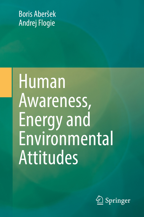 Human Awareness, Energy and Environmental Attitudes - Boris Aberšek, Andrej Flogie