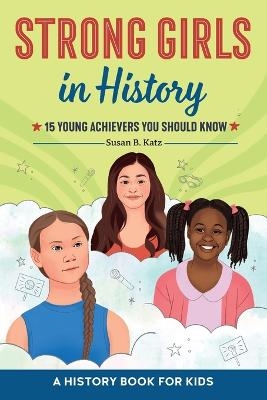 Strong Girls in History - Susan B Katz
