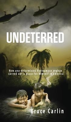 Undeterred - Bruce Carlin