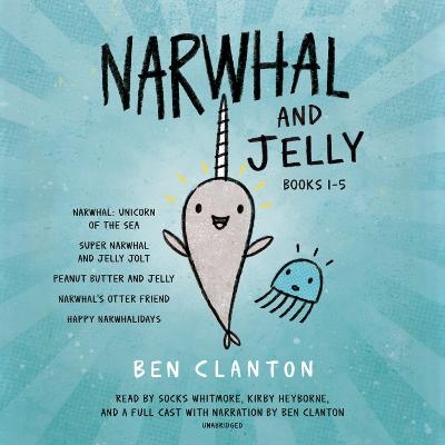 Narwhal and Jelly Books 1-5 - Ben Clanton