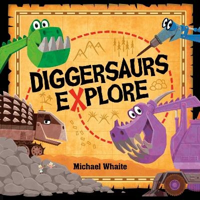 Diggersaurs Explore - Michael Whaite