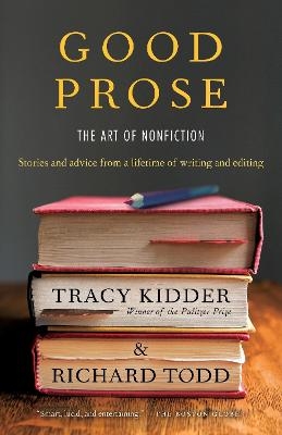 Good Prose - Tracy Kidder, Richard Todd