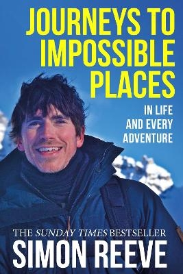 Journeys to Impossible Places - Simon Reeve