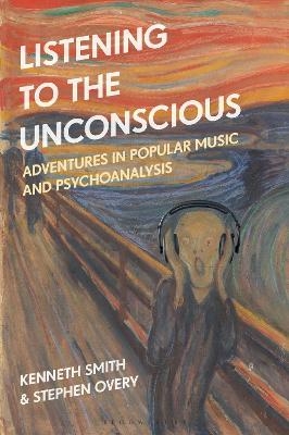 Listening to the Unconscious - Professor or Dr. Kenneth Smith, Dr. Stephen Overy