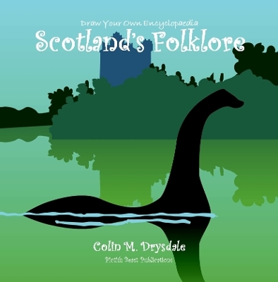 Draw Your Own Encyclopaedia Scotland's Folklore - Colin M Drysdale