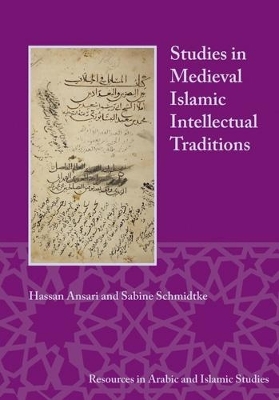 Studies in Medieval Islamic Intellectual Traditions - Hassan Ansari, Sabine Schmidtke