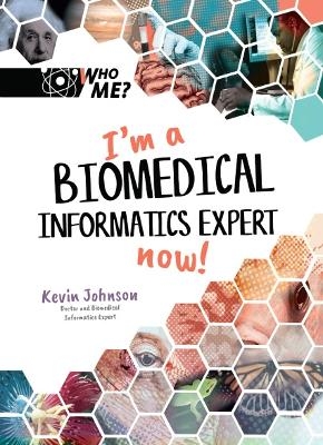 I'm A Biomedical Informatics Expert Now! - Kevin B Johnson