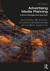 Advertising Media Planning - Kelley, Larry D.; Sheehan, Kim Bartel; Dobias, Lisa; Koranda, David E.; Jugenheimer, Donald W.