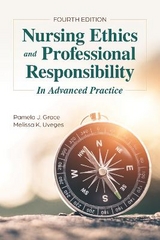 Nursing Ethics and Professional Responsibility in Advanced Practice - Grace, Pamela J.; Uveges, Melissa K.