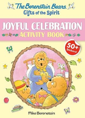 Berenstain Bears Gifts Of The Spirit Joyful Celebration Activity Book - Mike Berenstain