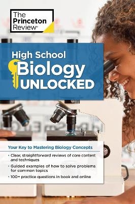 High School Biology Unlocked -  The Princeton Review