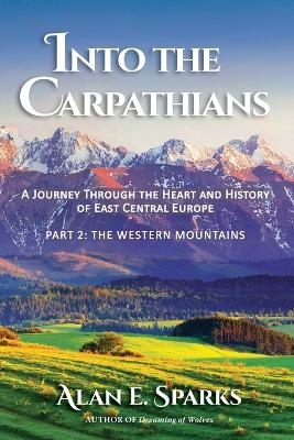 Into the Carpathians - Alan E Sparks