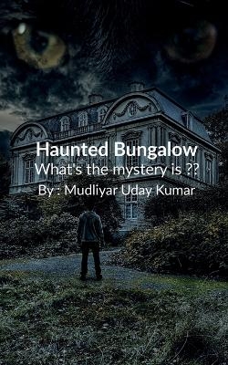 Haunted Bungalow - Mudliyar Uday