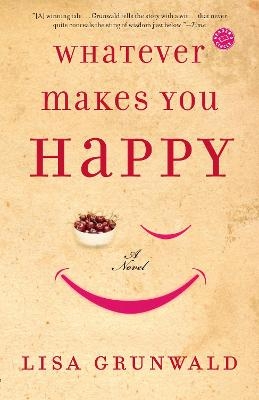 Whatever Makes You Happy - Lisa Grunwald