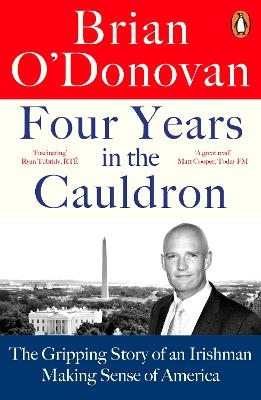 Four Years in the Cauldron - Brian O’Donovan