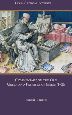Commentary on the Old Greek and Peshitta of Isaiah 1-25 - Ronald L Troxel